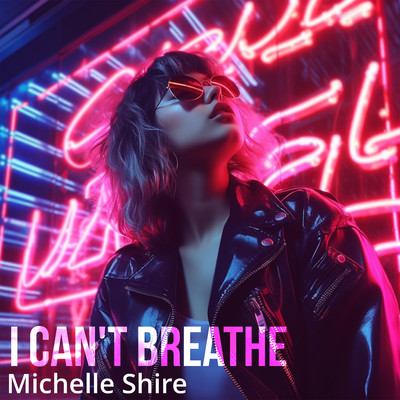 I Can't Breathe/Michelle Shire