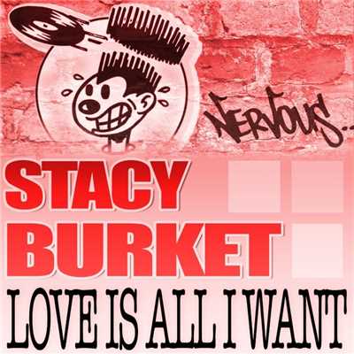シングル/Love Is All I Want (Main Dub)/Stacy Burket