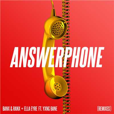 アルバム/Answerphone (feat. Yxng Bane) [Remixes]/Banx & Ranx & Ella Eyre