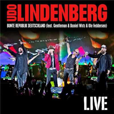 Bunte Republik Deutschland (feat. Gentleman & Daniel Wirtz & Ole Feddersen) [Live aus Leipzig 2016] [Edit]/Udo Lindenberg