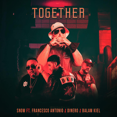シングル/Together (feat. Francesco Antonio, William Dinero, & Balam Kiel)/Snow
