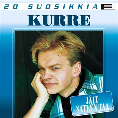 アルバム/20 Suosikkia ／ Jait sateen taa/Kurre