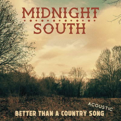 シングル/Better Than A Country Song (Acoustic)/Midnight South