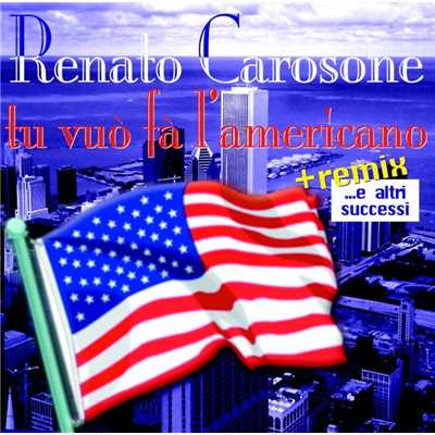 Tu vuo' fa l'americano (Remix)/Renato Carosone