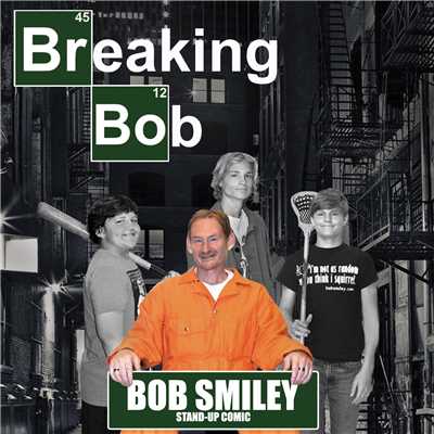 Breaking Bob/Bob Smiley
