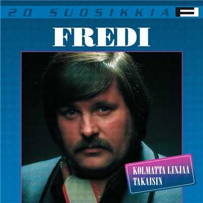 アルバム/20 Suosikkia ／ Kolmatta linjaa takaisin/Fredi