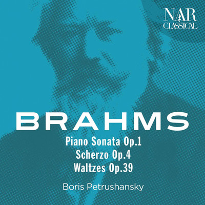 Brahms: Piano Sonata Op.1, Scherzo Op.4, Waltzes Op.39/Boris Petrushansky