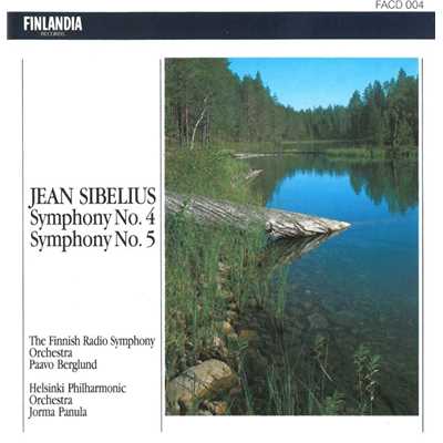 Sibelius : Symphonies No.4 and 5/Finnish Radio Symphony Orchestra and Helsinki Philharmonic Orchestra