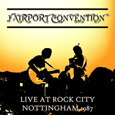 Crazy Man Michael (Live At Rock City, Nottingham 1987)/Fairport Convention