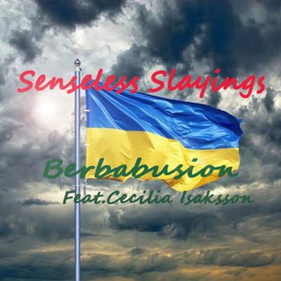 Senseless Slaying/Berbabushion
