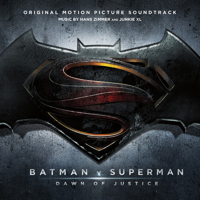 アルバム/Batman v Superman: Dawn of Justice (Original Motion Picture Soundtrack)/Hans Zimmer／Junkie XL