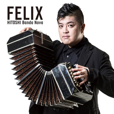 FELIX/仁詩 Banda Nova