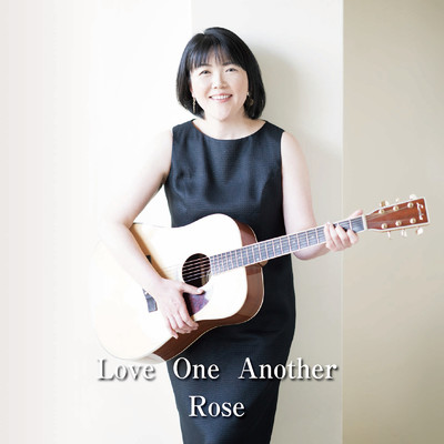 Love One Another/Rose