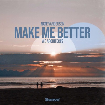 Make Me Better/We Architects & Nate VanDeusen