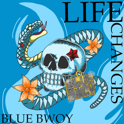 Life Changes/BLUE BWOY