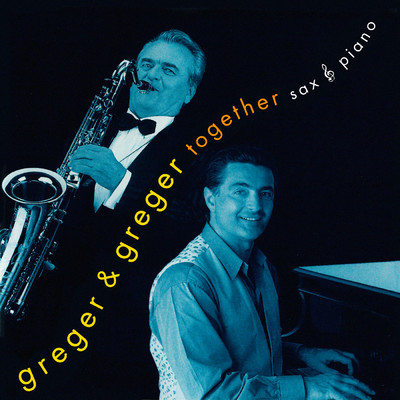 Together - Sax & Piano/Max Greger／Max Greger Jr.