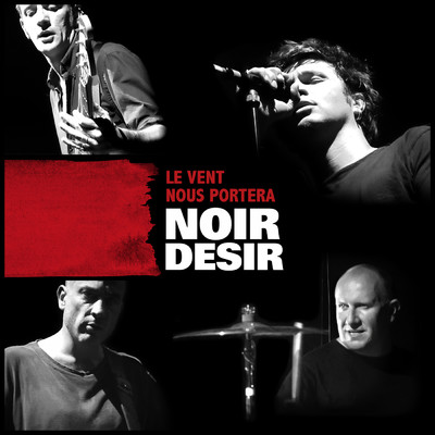 シングル/Le vent nous portera (Live a Evry ／ 2002)/Noir Desir