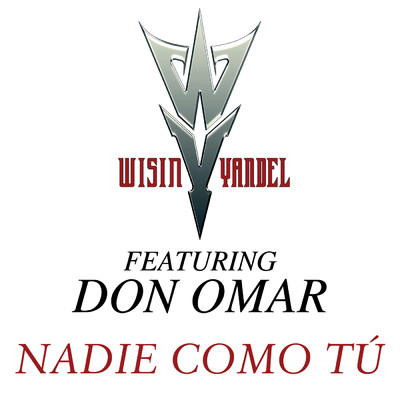 シングル/Nadie Como Tu (featuring Don Omar)/ウィシン&ヤンデル