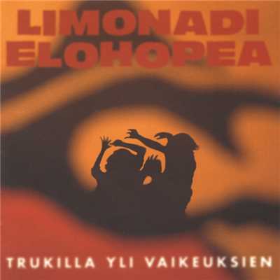 アルバム/Trukilla yli vaikeuksien/Limonadi Elohopea