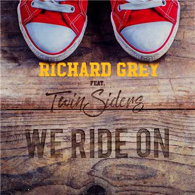 シングル/We Ride On (featuring Twinsiders／Extended Mix)/Richard Grey