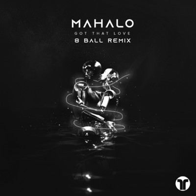 Got That Love (8 Ball Remix)/Mahalo