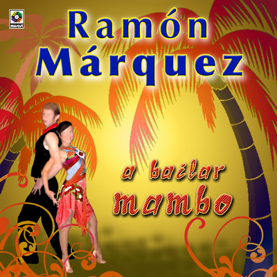 A Bailar El Mambo/Ramon Marquez