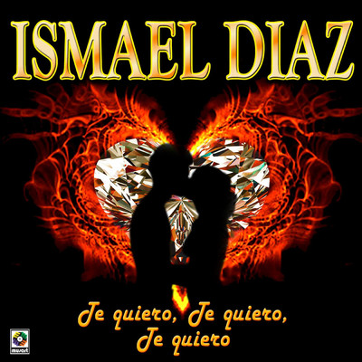 アルバム/Te Quiero, Te Quiero, Te Quiero/Ismael Diaz