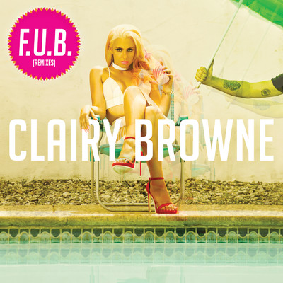 アルバム/F.U.B. (Explicit) (Remixes)/Clairy Browne