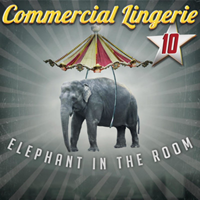 アルバム/Commercial Lingerie 10: Elephant in the Room/Commercial Lingerie