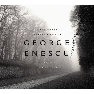 George Enescu: Octet, op. 7; Quintet in A minor, op. 29/Kremerata Baltica