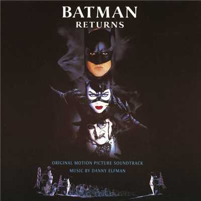 The Lair (Pt. II)/Batman Returns Soundtrack／Danny Elfman