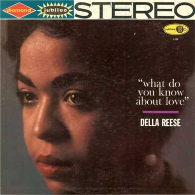 You Don't Know What Love Is/Della Reese