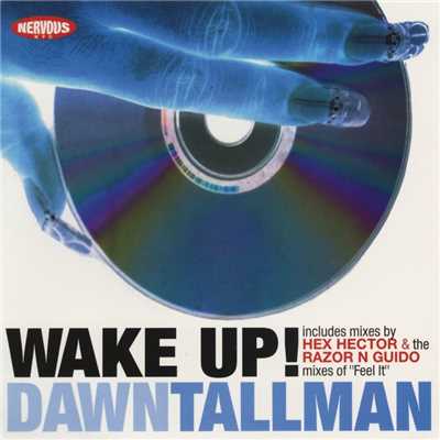 Wake Up！, Feel It/Dawn Tallman