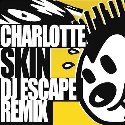 シングル/Skin (DJ Escape Remix)/Charlotte