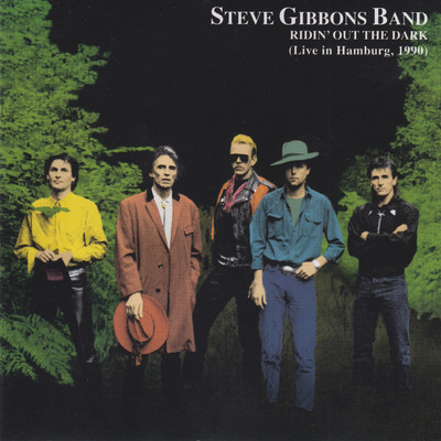 Ridin' Out The Dark (Live in Hamburg, 1990)/Steve Gibbons Band