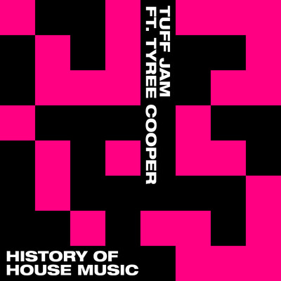 シングル/History of House Music (feat. Tyree Cooper) [Bassline Mix]/Tuff Jam