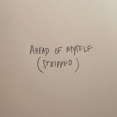 Ahead of Myself(Stripped)/Bre Kennedy