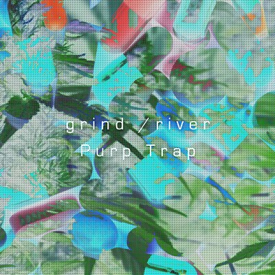 grind ／ river - ultimate trap hiphop beat instrumentals/PURP TRAP