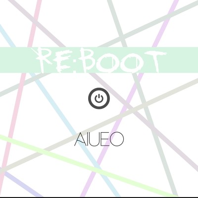 シングル/Re:boot/AIUEO