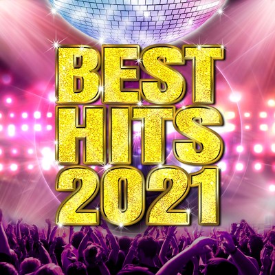 アルバム/Best Hits 2021 - SNS、洋楽、クラブヒット -/Various Artists