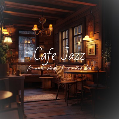 アルバム/Cafe Jazz for Work, Study and Creative Flow/カフェ音楽ジャズおすすめ
