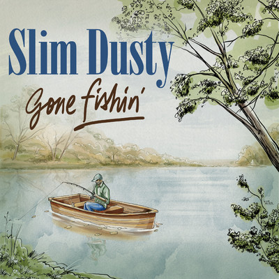 アルバム/Gone Fishin'/Slim Dusty