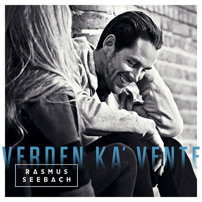 Verden Ka' Vente (Explicit)/Rasmus Seebach