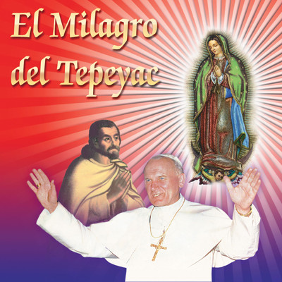 El Milagro del Tepeyac/Jose Antonio Cossio