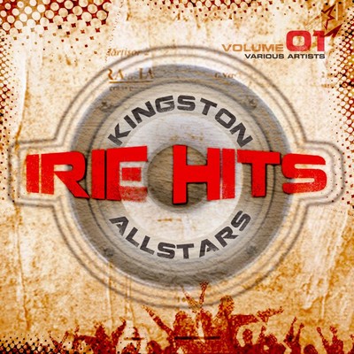 Irie Hits Vol. 1/Kingston All Stars