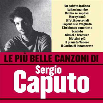 アルバム/Le piu belle canzoni di Sergio Caputo/Sergio Caputo