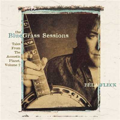 アルバム/The Bluegrass Sessions: Tales From The Acoustic Planet, Vol. 2/Bela Fleck