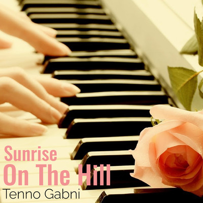 アルバム/Sunrise On The Hill/Tenno Gabni
