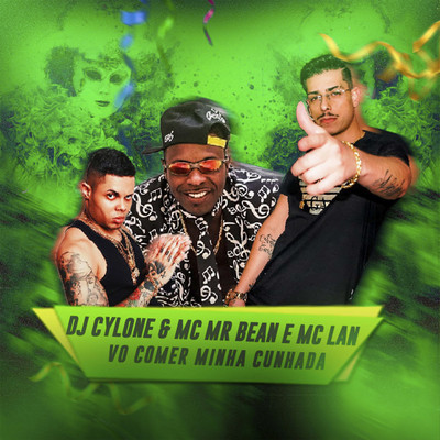 DJ Cyclone, Mc Mr. Bean & MC Lan
