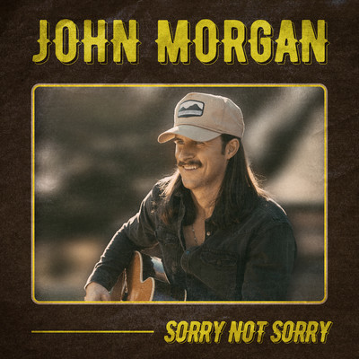 Sorry Not Sorry/John Morgan